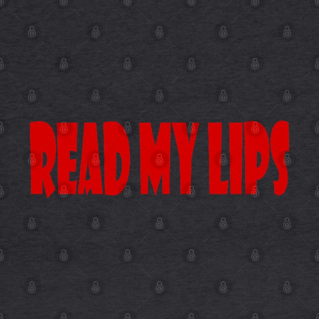 Read My Lips by Woodys Designs